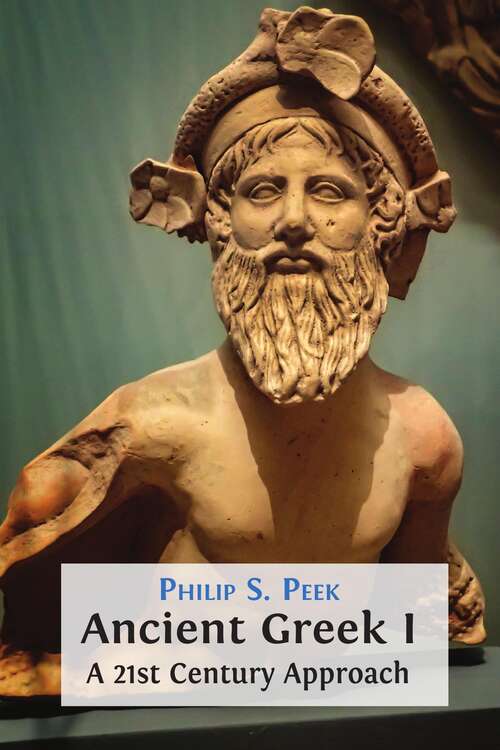 Book cover of Ancient Greek I: A 21st Century Approach