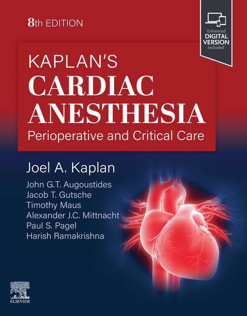 Book cover of Kaplan's Cardiac Anesthesia - E-Book: In Cardiac And Noncardiac Surgery (8)