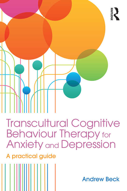 Book cover of Transcultural Cognitive Behaviour Therapy for Anxiety and Depression: A Practical Guide