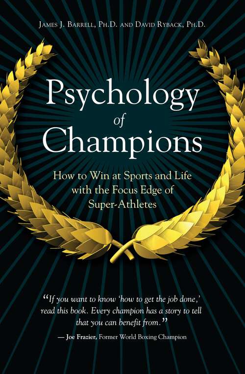 Book cover of Psychology of Champions: How to Win at Sports and Life with the Focus Edge of Super-Athletes