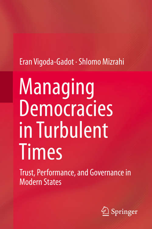 Book cover of Managing Democracies in Turbulent Times: Trust, Performance, and Governance in Modern States (2014)