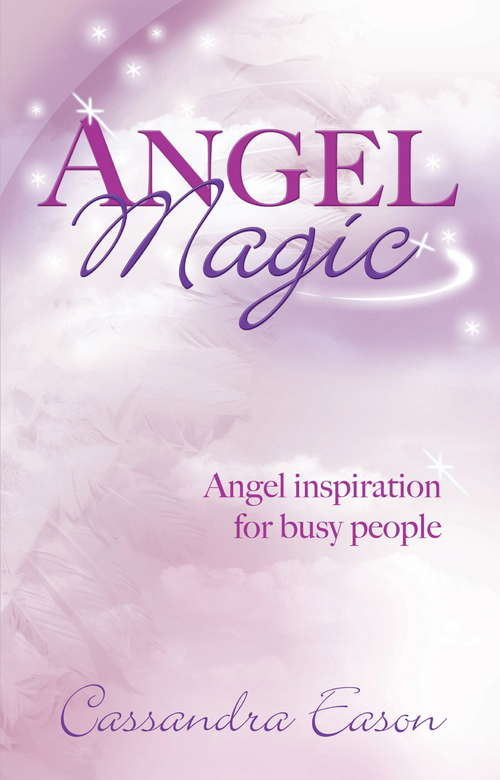 Book cover of Angel Magic: Angel inspiration for busy people