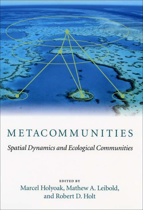 Book cover of Metacommunities: Spatial Dynamics and Ecological Communities