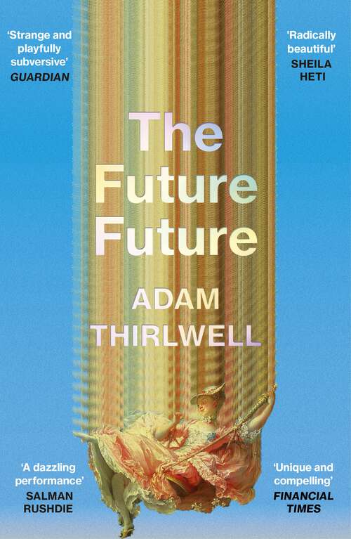 Book cover of The Future Future: ‘Unlike anything else’ Salman Rushdie