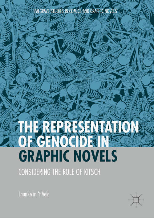 Book cover of The Representation of Genocide in Graphic Novels: Considering the Role of Kitsch (1st ed. 2019) (Palgrave Studies in Comics and Graphic Novels)