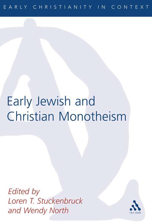 Book cover of Early Jewish and Christian Monotheism (The Library of New Testament Studies #263)