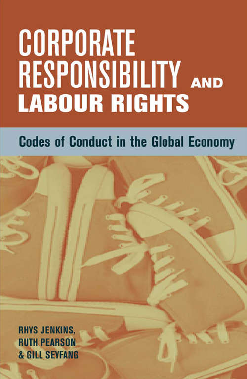 Book cover of Corporate Responsibility and Labour Rights: Codes of Conduct in the Global Economy