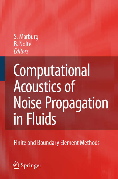 Book cover of Computational Acoustics of Noise Propagation in Fluids - Finite and Boundary Element Methods (2008)