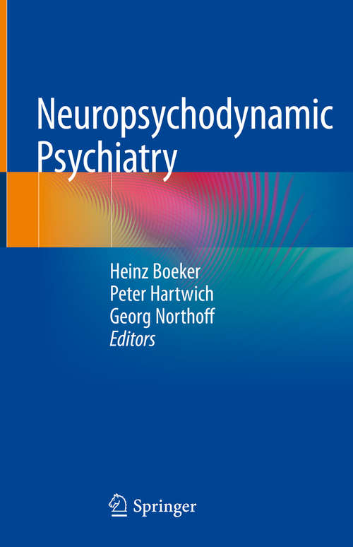 Book cover of Neuropsychodynamic Psychiatry (1st ed. 2018)