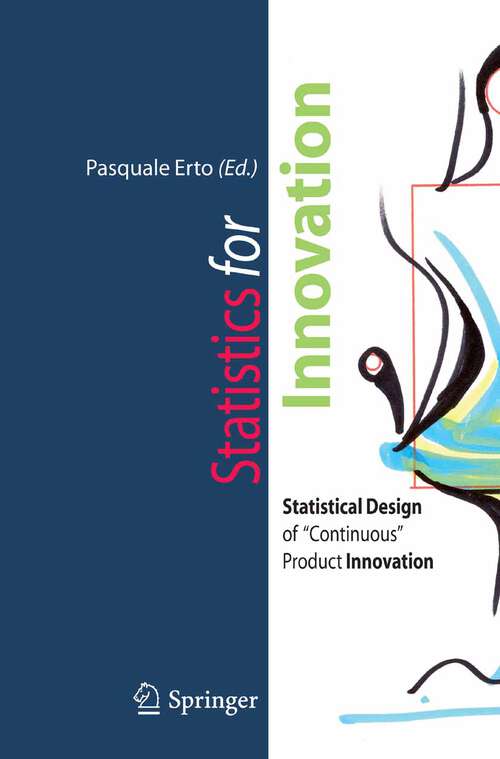 Book cover of Statistics for Innovation: Statistical Design of "Continuous" Product Innovation (2009)