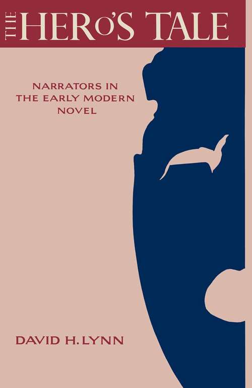 Book cover of Hero's Tale: Narrators In The Early Modern Novel (1st ed. 1989)