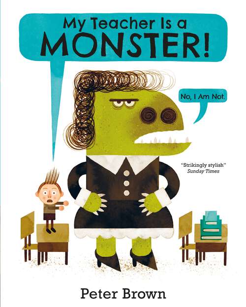 Book cover of My Teacher is a Monster! (No, I am not)