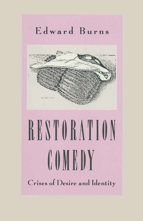 Book cover of Restoration Comedy: Crises of Desire and Identity (1st ed. 1987)