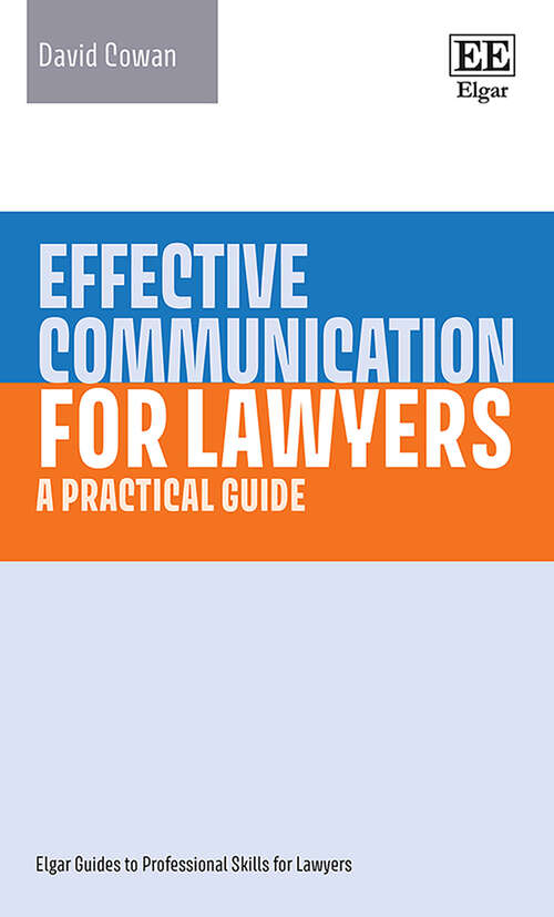 Book cover of Effective Communication for Lawyers: A Practical Guide (Elgar Guides to Professional Skills for Lawyers)