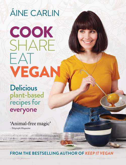 Book cover of Cook Share Eat Vegan: Delicious plant-based recipes for Everyone