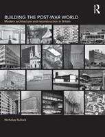 Book cover of Building the post-war world: modern architecture and reconstruction in Britain (PDF) ((1st edition))