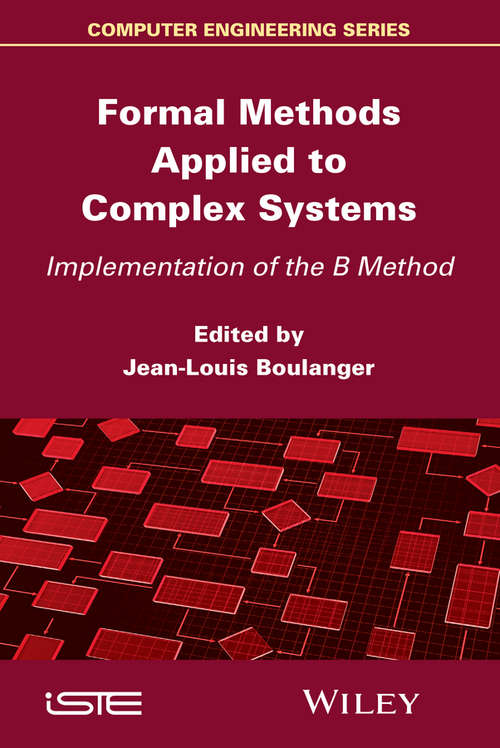 Book cover of Formal Methods Applied to Complex Systems: Implementation of the B Method