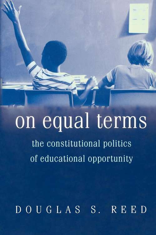 Book cover of On Equal Terms: The Constitutional Politics of Educational Opportunity