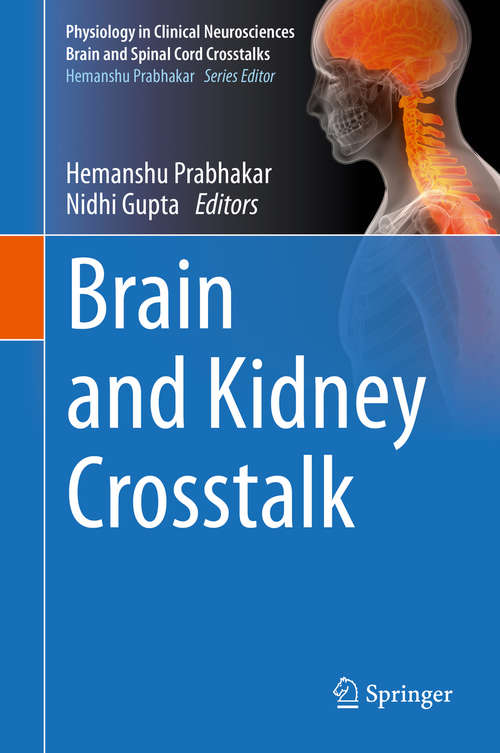 Book cover of Brain and Kidney Crosstalk (1st ed. 2020) (Physiology in Clinical Neurosciences – Brain and Spinal Cord Crosstalks)