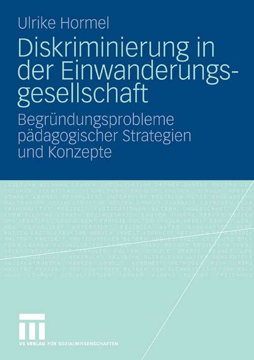 Book cover of Diskriminierung in der Einwanderungsgesellschaft: Begründungsprobleme pädagogischer Strategien und Konzepte (2007)