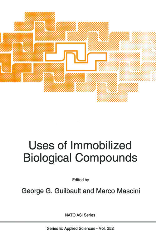Book cover of Uses of Immobilized Biological Compounds (1993) (NATO Science Series E: #252)