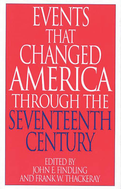 Book cover of Events That Changed America Through the Seventeenth Century (The Greenwood Press "Events That Changed America" Series)