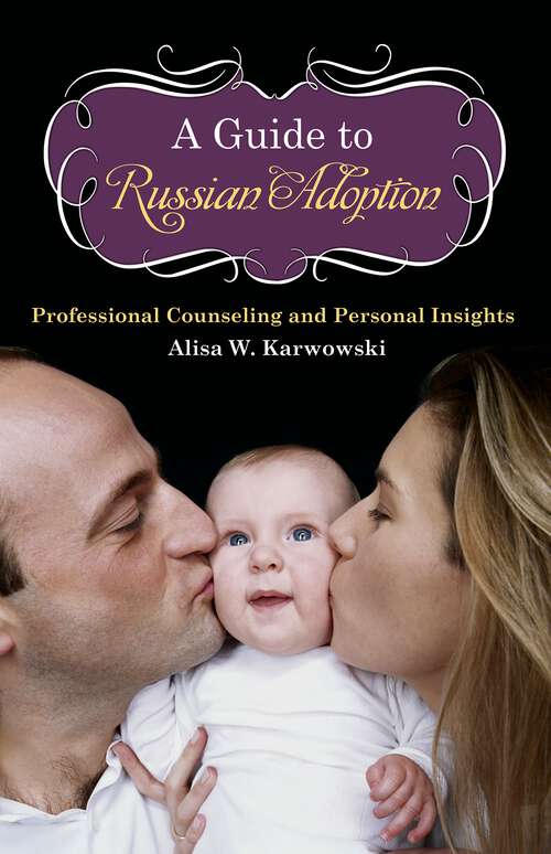 Book cover of A Guide to Russian Adoption: Professional Counseling and Personal Insights (Non-ser.)