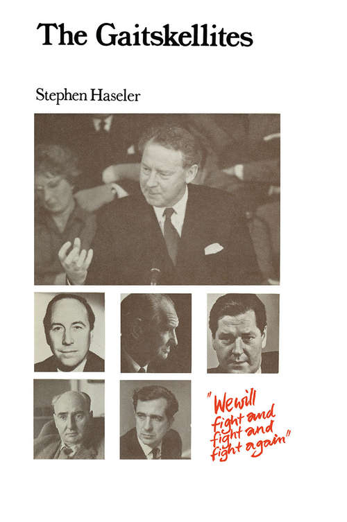 Book cover of The Gaitskellites: Revisionism in the British Labour Party 1951–64 (1st ed. 1969)