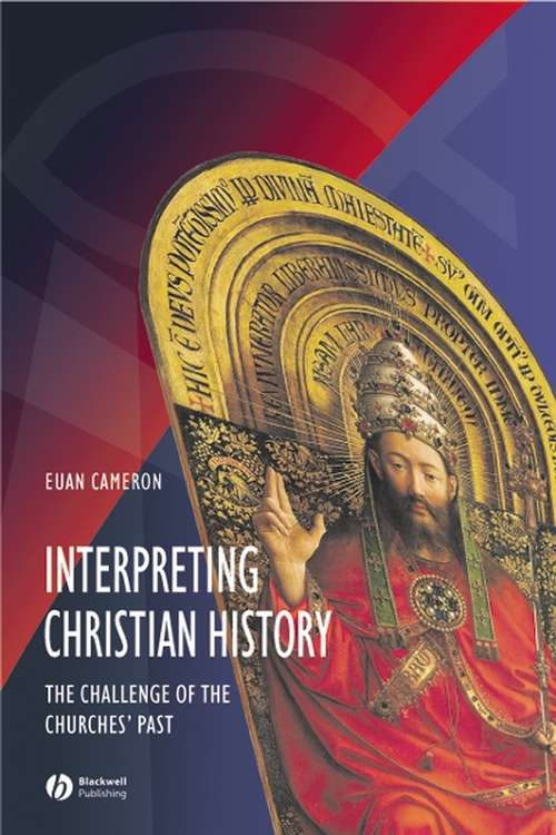 Book cover of Interpreting Christian History: The Challenge of the Churches' Past