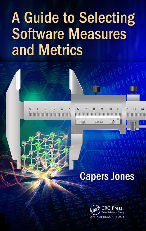 Book cover of A Guide to Selecting Software Measures and Metrics
