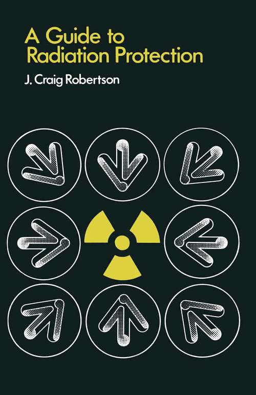 Book cover of A Guide to Radiation Protection (1st ed. 1976)