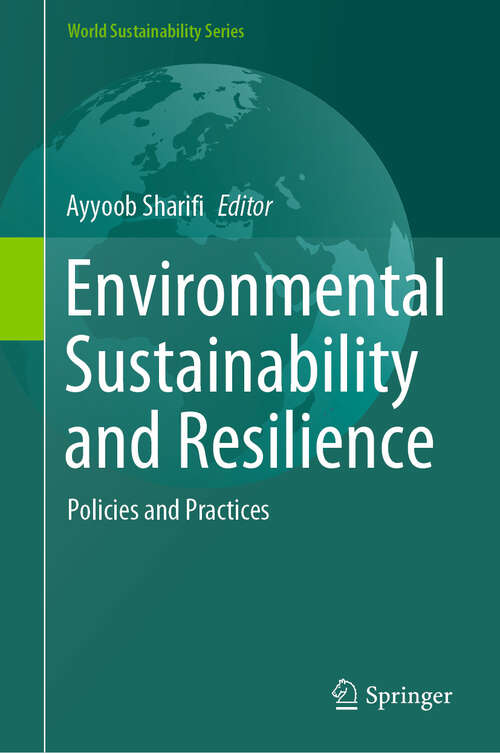 Book cover of Environmental Sustainability and Resilience: Policies and Practices (2024) (World Sustainability Series)