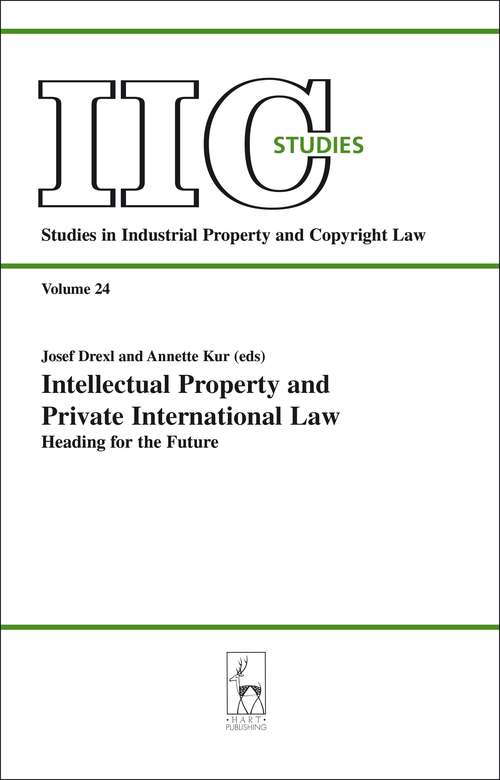 Book cover of Intellectual Property and Private International Law: Heading for the Future (Studies in Industrial Property and Copyright Law)