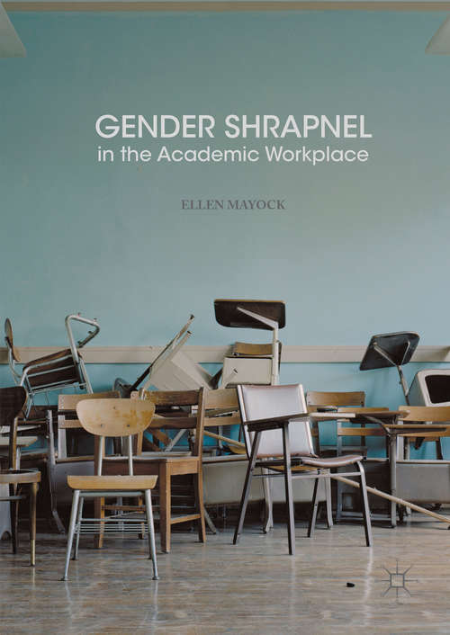 Book cover of Gender Shrapnel in the Academic Workplace (1st ed. 2016)