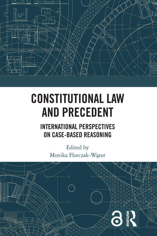 Book cover of Constitutional Law and Precedent: International Perspectives on Case-Based Reasoning