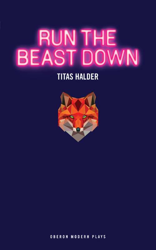 Book cover of Run the Beast Down (Oberon Modern Plays)