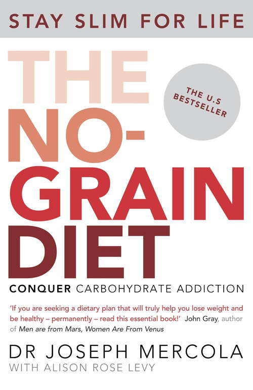 Book cover of The No-Grain Diet: Conquer Carbohydrate Addiction And Stay Slim For Life