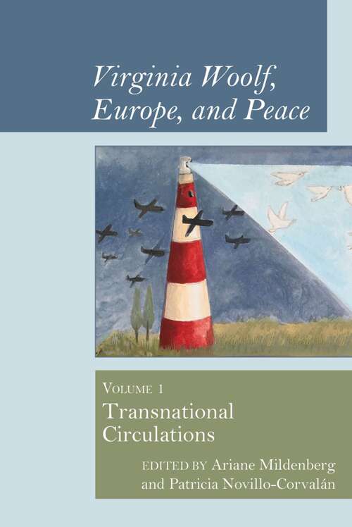 Book cover of Virginia Woolf, Europe, and Peace: Vol. 1 Transnational Circulations (Clemson University Press)