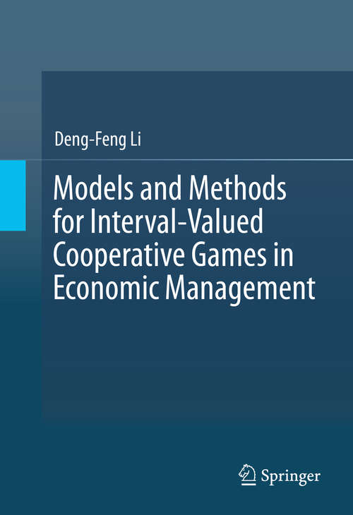 Book cover of Models and Methods for Interval-Valued Cooperative Games in Economic Management (1st ed. 2016)