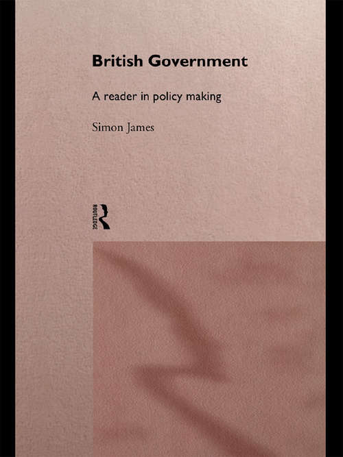 Book cover of British Government: A Reader in Policy Making