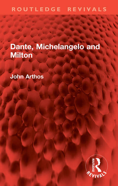 Book cover of Dante, Michelangelo and Milton (Routledge Revivals)