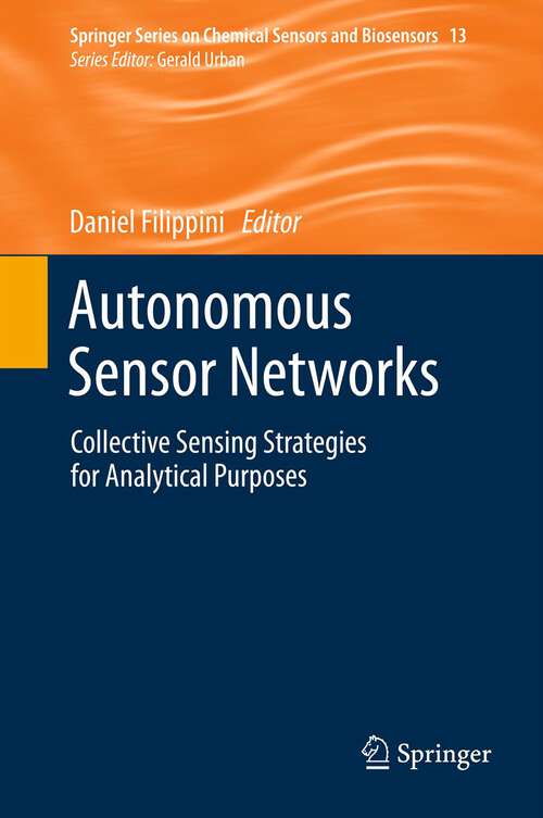 Book cover of Autonomous Sensor Networks: Collective Sensing Strategies for Analytical Purposes (2013) (Springer Series on Chemical Sensors and Biosensors)