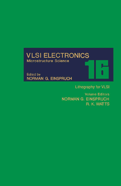 Book cover of Lithography for VLSI: VLSI Electronics Microstructure Science (ISSN #16)