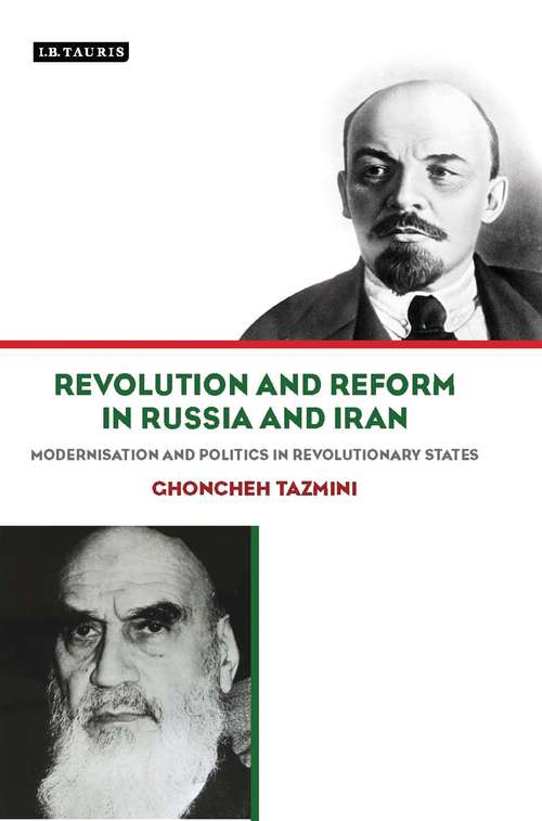 Book cover of Revolution and Reform in Russia and Iran: Modernisation and Politics in Revolutionary States (International Library of Political Studies)