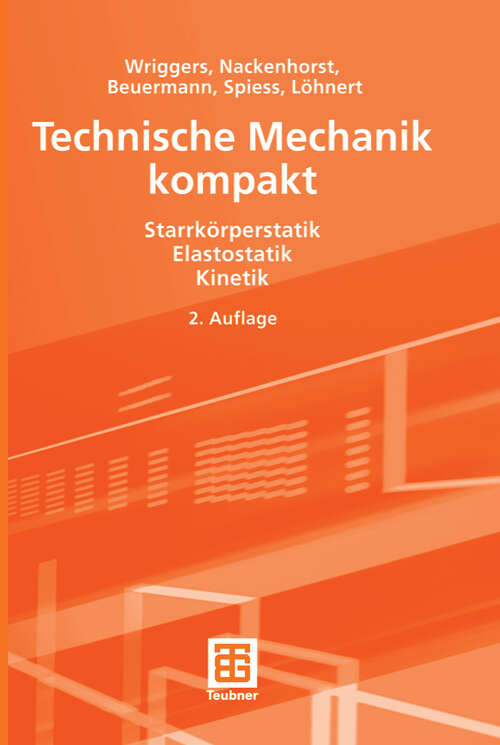 Book cover of Technische Mechanik kompakt: Starrkörperstatik - Elastostatik - Kinetik (2. Aufl. 2006)