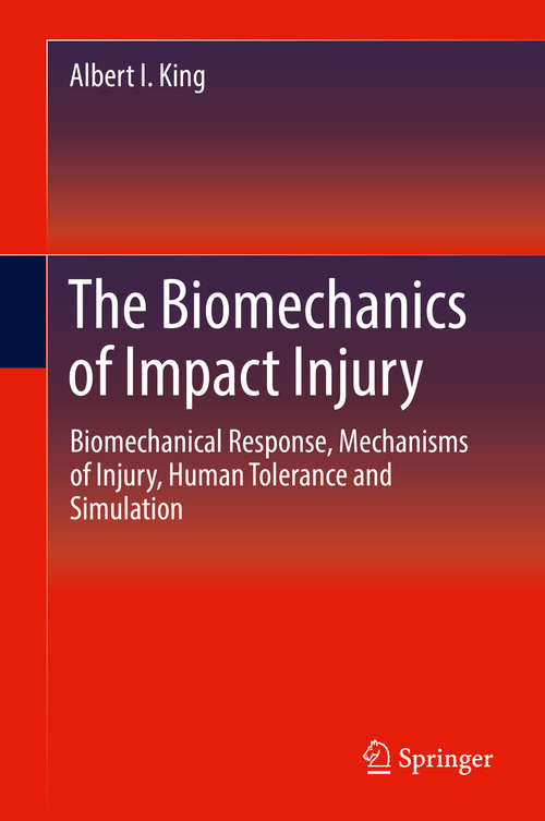 Book cover of The Biomechanics of Impact Injury: Biomechanical Response, Mechanisms of Injury, Human Tolerance and Simulation