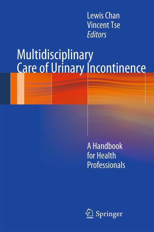 Book cover of Multidisciplinary Care of Urinary Incontinence: A Handbook for Health Professionals (2013)