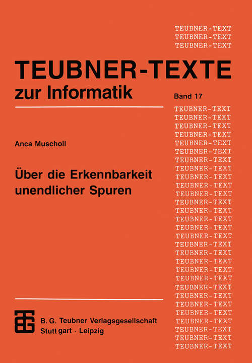Book cover of Über die Erkennbarkeit unendlicher Spuren (1. Aufl. 1996) (XTEUBNER-TEXTE zur Informatik #17)