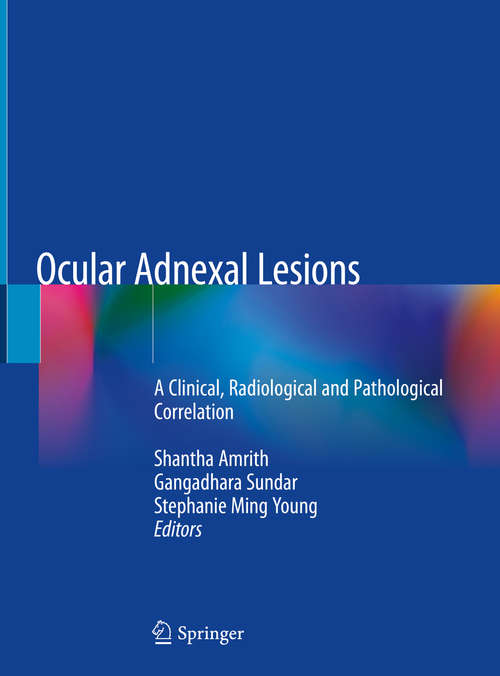 Book cover of Ocular Adnexal Lesions: A Clinical, Radiological and Pathological Correlation (1st ed. 2019)