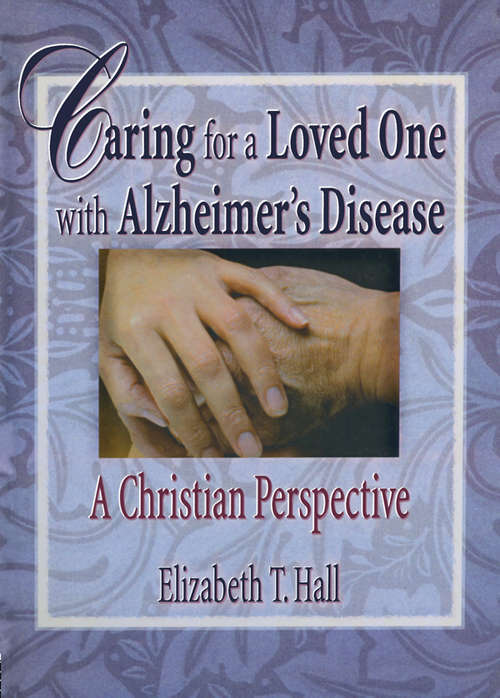 Book cover of Caring for a Loved One with Alzheimer's Disease: A Christian Perspective